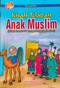 Kisah Teladan Anak Muslim (Kisah Inspiratif Menggugah Jiwa)